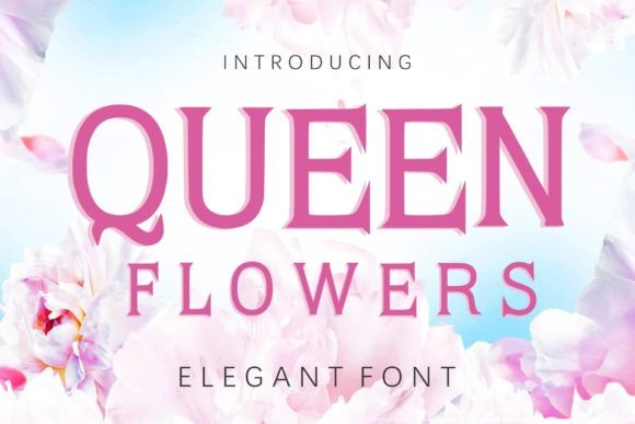 Queen Flowers: The Modern Display Typeface for Handmade Brands